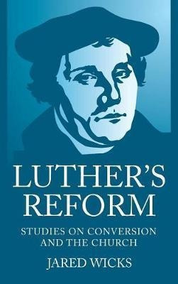 Libro Luther's Reform : Studies On Conversion And The Chu...