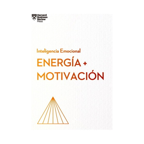 Energia + Motivacion (serie Inteligencia Emocional)