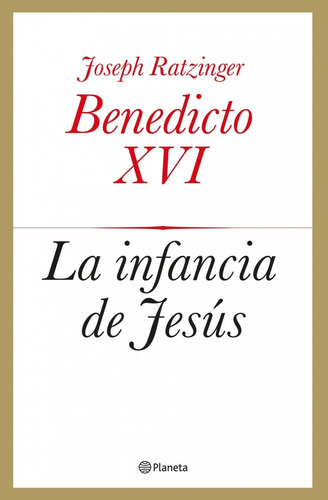 La Infancia De Jesús. Joseph Ratzinger