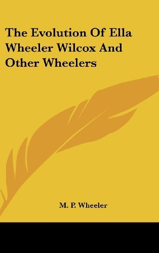 The Evolution Of Ella Wheeler Wilcox And Other Wheelers