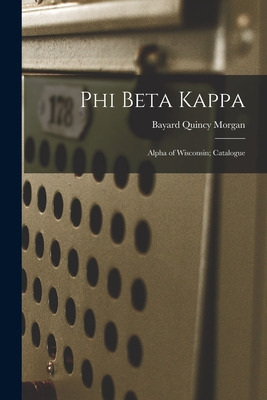 Libro Phi Beta Kappa: Alpha Of Wisconsin; Catalogue - Mor...