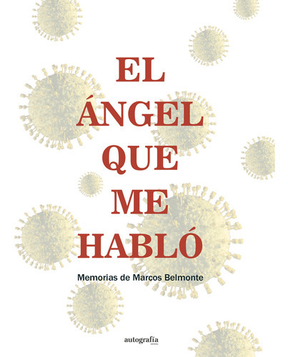El Ángel Que Me Habló, De Belmonte , Marcos.., Vol. 1.0. Editorial Autografía, Tapa Blanda, Edición 1.0 En Español, 2015