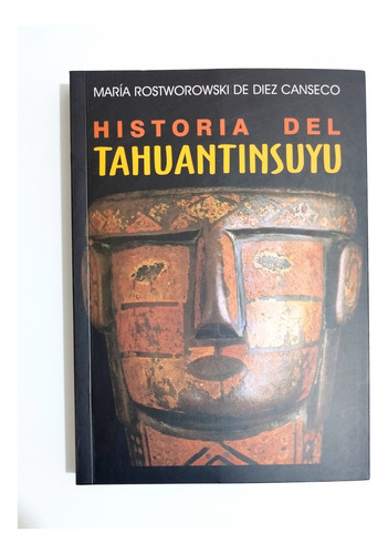 Historia Del Tahuantinsuyo - María Rostworowski 