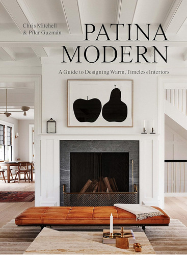 Libro: Patina Modern: Una Guía Interiores Cálidos Y