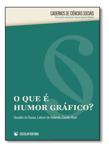 Que É Humor Gráfico, O?, De Osvaldo De Sousa. Editora Escolar Editora - Grupo Decklei, Capa Mole Em Português