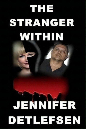 The Stranger Within, De Detlefsen, Jennifer. Editorial Lightning Source Inc, Tapa Blanda En Inglés