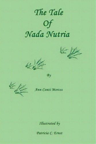 The Tale Of Nada Nutria, De Morcos, Ann Ti. Editorial Authorhouse, Tapa Blanda En Inglés