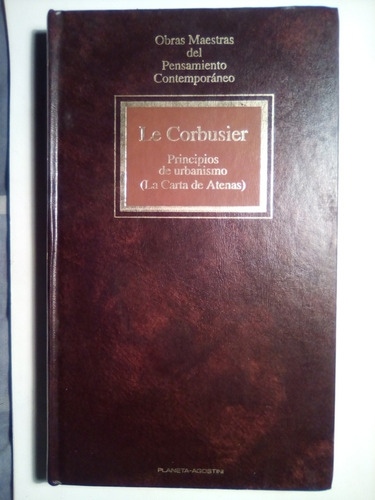 Le Corbusier, Principios De Urbanismo ( La Carta De Atenas)