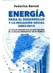 Energia Para El Desarrollo Y La Inclusion Social 2003-2015