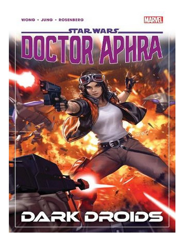 Star Wars: Doctor Aphra Vol. 7 - Dark Droids (paperbac. Ew07