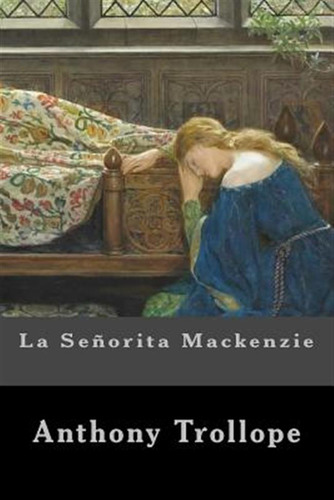 Libro La Seã±orita Mackenzie - Anthony Trollope