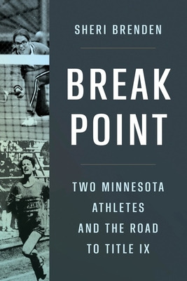 Libro Break Point: Two Minnesota Athletes And The Road To...