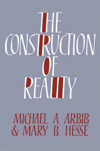 The Construction Of Reality, De Michael A. Arbib. Editorial Cambridge University Press, Tapa Blanda En Inglés