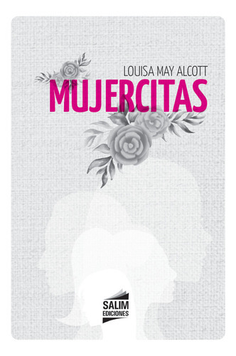 Mujercitas - Clásicos Universales - Salim, De Louisa May Alcott. Editorial Salim, Tapa Blanda En Español, 2023