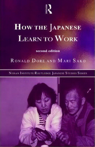 How The Japanese Learn To Work, De R. P. Dore. Editorial Taylor Francis Ltd, Tapa Blanda En Inglés