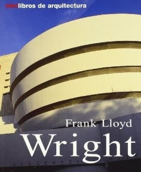 Frank Lloyd Wright (minilibros De Arquitectura) - Cobbers A