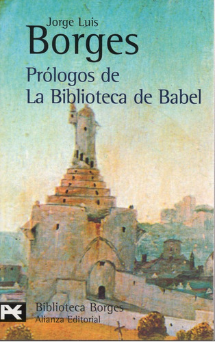 Prólogos De La Biblioteca De Babel - Borges - Alianza