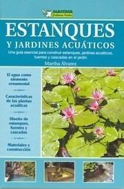 Libro Estanques Y Jardines Acuaticos De Martha Alvarez