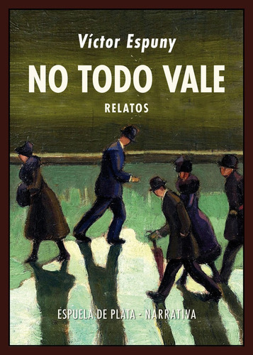 No Todo Vale, De Espuny, Víctor. Editorial Ediciones Espuela De Plata, Tapa Blanda En Español