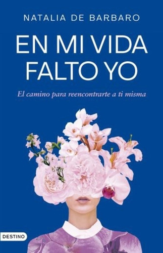 En Mi Vida Falto Yo - Natalia De Barbaro - Destino