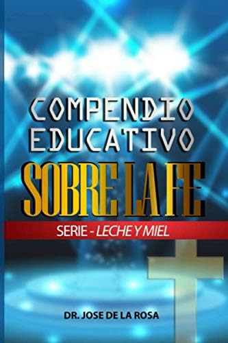 Libro Compendio Educativo Sobre La Fe (leche Y Miel) (spanis