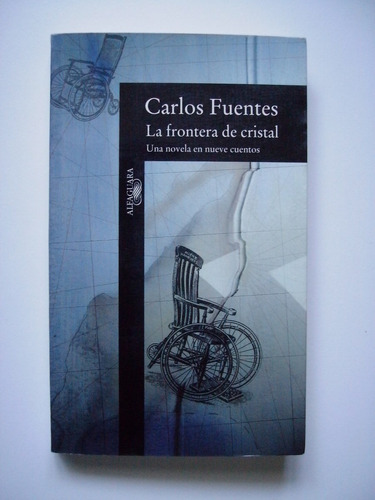 La Frontera De Cristal - Carlos Fuentes 1995