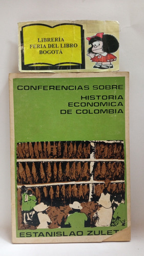 Estanislao Zuleta - Historia Económica De Colombia - 1977