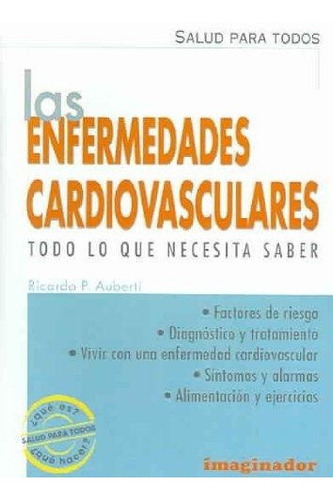 ENFERMEDADES CARDIOVASCULARES  LAS, de Auberti, Ricardo P.. Editorial Imaginador en español