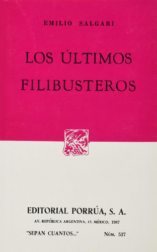 Los últimos filibusteros: No, de Salgari Gradara, Emilio Carlo Giuseppe María., vol. 1. Editorial Porrua, tapa pasta blanda, edición 1 en español, 1987