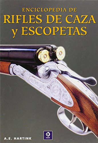 Enciclopedia De Rifles De Caza Y Escopetas (edimat Libros S.