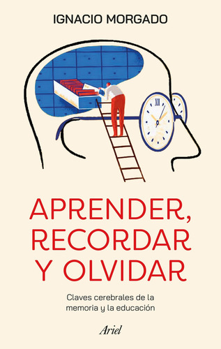Aprender, Recordar Y Olvidar - Morgado, Ignacio