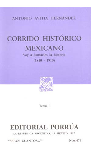 Libro # 675. Corrido Histórico Mexicano 1. 1810 - 1910 Lku