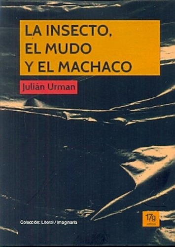 Insecto, El Mudo Y El Machaco, La - Julian Urman