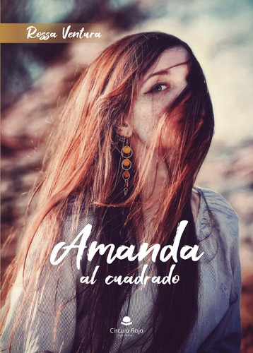 Amanda al cuadrado, de Ventura  Rossa.. Grupo Editorial Círculo Rojo SL, tapa blanda, edición 1.0 en español