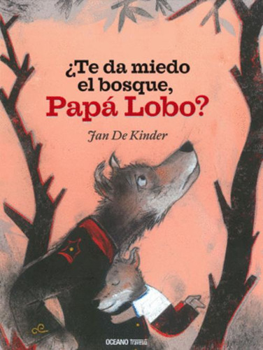 Libro Te Da Miedo El Bosque, Papá Lobo?