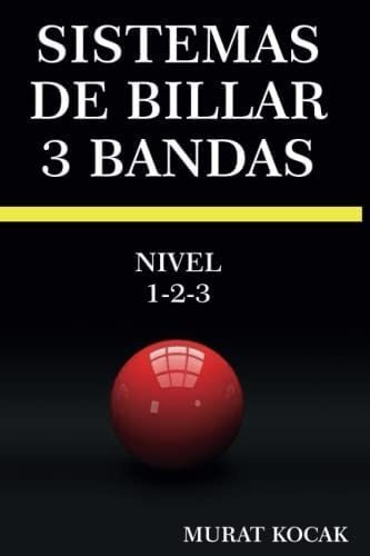 Libro: Sistemas De Billar 3 Bandas: Nivel 1-2-3 (spanish