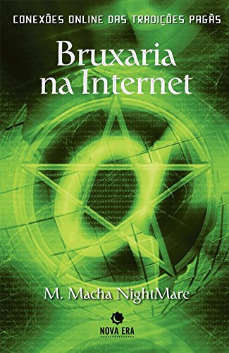 BRUXARIA NA INTERNET, de M. Macha Nightmare. Editora Nova Era, capa mole em português, 2007