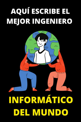 Libro: Aquí Escribe El Mejor Ingeniero Informático Del Mundo