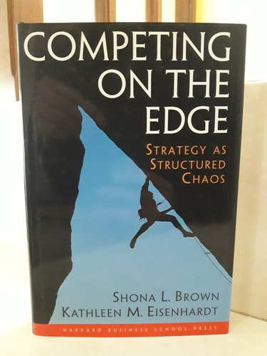 Competing On The Edge. Shona L Brown - Kathleen M Eisenhardt