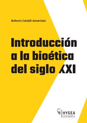 Introducción A La Bioética Del Siglo Xxi - Cataldi Amatriain