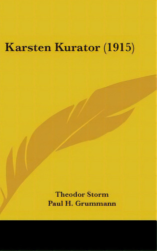 Karsten Kurator (1915), De Storm, Theodor. Editorial Kessinger Pub Llc, Tapa Dura En Inglés