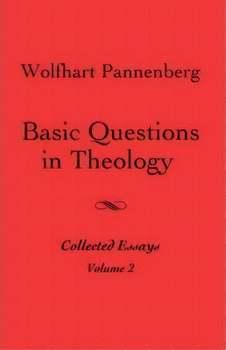Basic Questions In Theology, Vol. 2, De Wolfhart Pannenberg. Editorial 1517 Media, Tapa Blanda En Inglés
