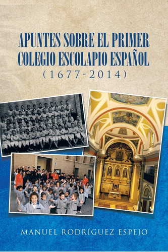 Libro: Apuntes Sobre El Primer Colegio Escolapio Español (16