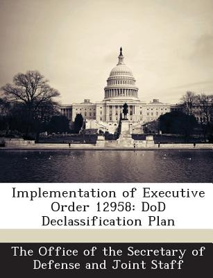 Libro Implementation Of Executive Order 12958: Dod Declas...
