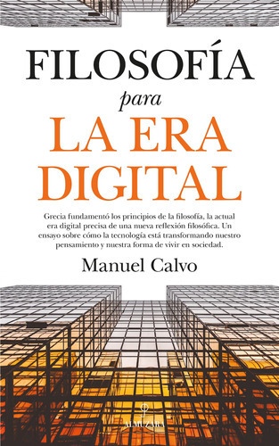 Filosofía para la Era Digital, de Calvo Jiménez, Manuel. Editorial Almuzara, tapa blanda en español, 2022