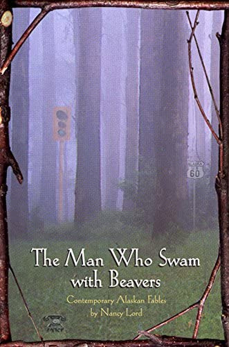 The Man Who Swam With Beavers, De Lord, Nancy. Editorial Coffee House Press, Tapa Blanda En Inglés