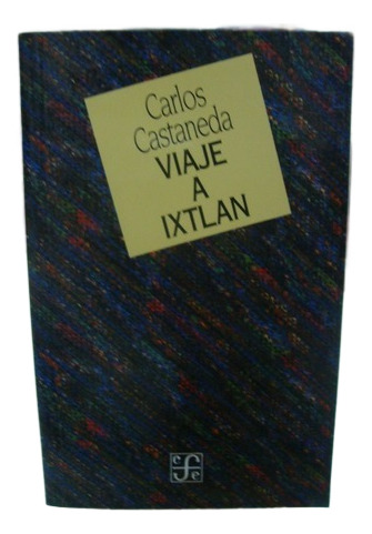 Viaje A Ixtlán - Carlos Castaneda. Español. Fce. 365 Páginas (Usado)