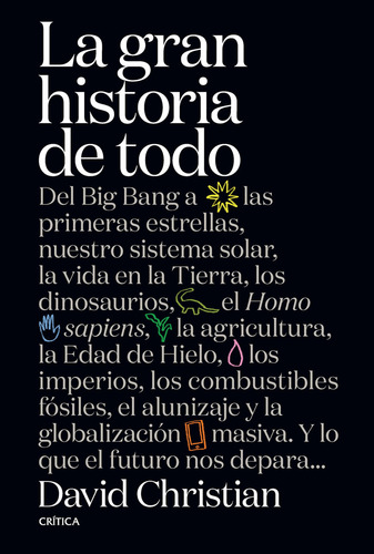 La gran historia de todo - DAVID CHRISTIAN, de David, Christian. Editorial Crítica en español