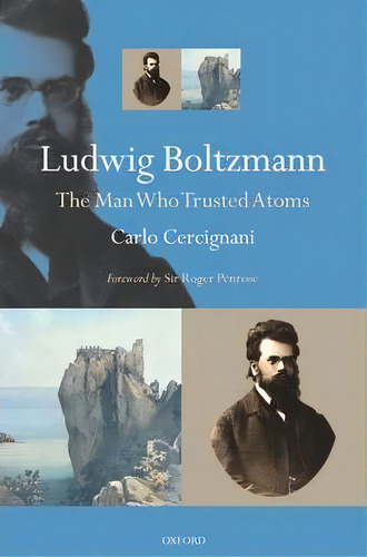 Ludwig Boltzmann : The Man Who Trusted Atoms, De Carlo Cercignani. Editorial Oxford University Press, Tapa Blanda En Inglés