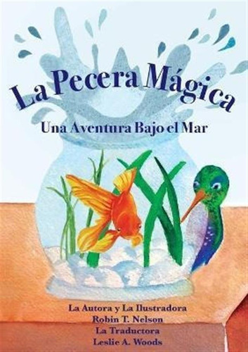 Libro La Pecera Magica : Una Aventura Bajo El Mar: Spanis...